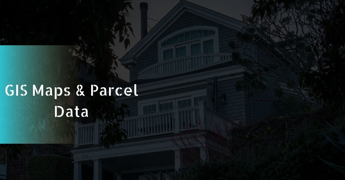 GIS Maps & Parcel Data