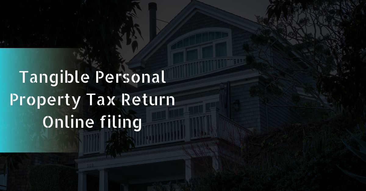 Tangible Personal Property Tax Return Online filing